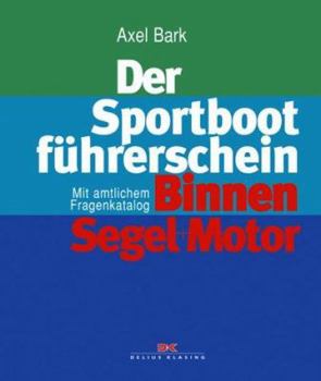 Hardcover Der Sportbootführerschein Binnen Segel und Motor. Mit amtlichem Fragenkatalog. [German] Book