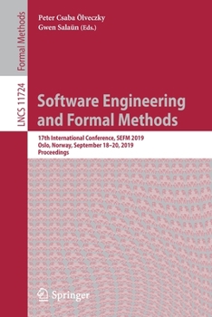 Paperback Software Engineering and Formal Methods: 17th International Conference, Sefm 2019, Oslo, Norway, September 18-20, 2019, Proceedings Book