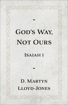 Paperback God's Way, Not Ours: Isaiah 1 Book