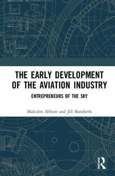 Hardcover The Early Development of the Aviation Industry: Entrepreneurs of the Sky Book