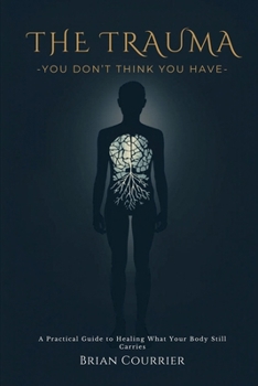 Paperback The Trauma You Don't Think You Have Book