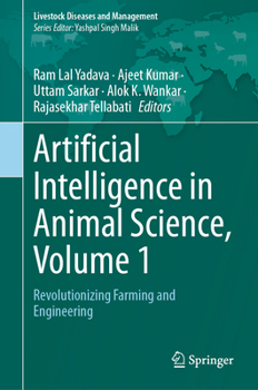 Hardcover Artificial Intelligence in Animal Science, Volume 1: Revolutionizing Farming and Engineering (Livestock Diseases and Management) Book