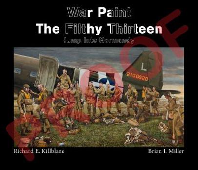 Hardcover WAR PAINT THE FILTHY THIRTEEN Jump Into Normandy Book