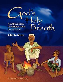 God's Holy Breath: An African story for children about life and death
