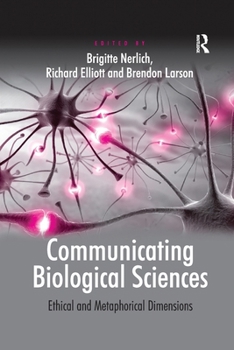 Paperback Communicating Biological Sciences: Ethical and Metaphorical Dimensions Book
