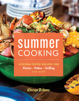 Hardcover Summer Cooking: Kitchen-Tested Recipes for Picnics, Patios, Grilling and More Book