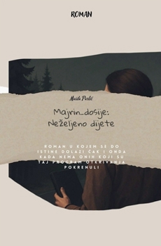 Paperback Majrin dosije: Nezeljeno dijete [Bosnian] Book