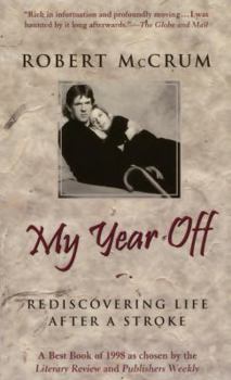 Paperback My Year Off: Rediscovering Life After a Stroke Book