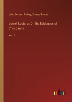 Paperback Lowell Lectures On the Evidences of Christianity: Vol. II Book