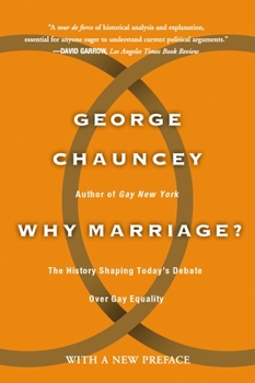 Paperback Why Marriage: The History Shaping Today's Debate Over Gay Equality Book