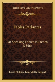 Paperback Fables Parlantes: Or Speaking Fables In French (1866) Book