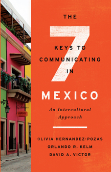 Paperback The Seven Keys to Communicating in Mexico: An Intercultural Approach Book