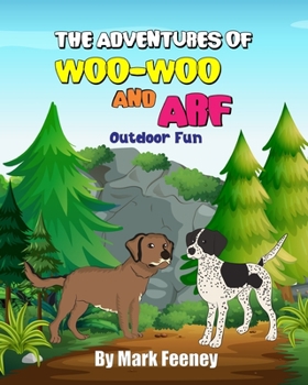 Paperback The Adventures of Woo-Woo and Arf: Outdoor Fun Book
