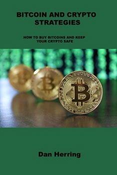 Paperback Bitcoin and Crypto Strategies: How to Buy Bitcoins and Keep Your Crypto Safe Book