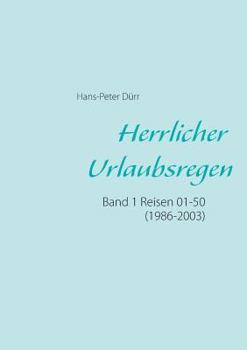 Paperback Herrlicher Urlaubsregen Band 1: Reisen 01 - 50 (1986 - 2003) [German] Book