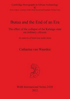 Butua and the End of an Era: The effect of the collapse of the Kalanga state on ordinary citizens. An analysis of behaviour under stress