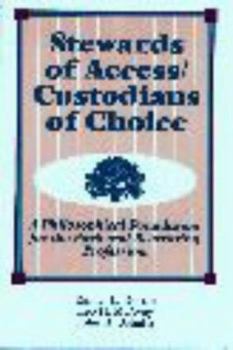 Paperback Stewards of Access/Custodians of Choice: A Philosophical Foundation for the Park and Recreation Profession Book