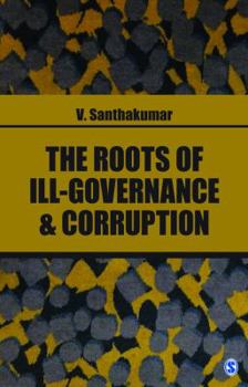 Hardcover The Roots of Ill-Governance and Corruption Book