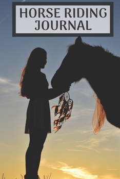 Horse riding journal: Horse riding journal for journaling | Horseback riding 6 x 9 inches x 120 pages | Record your horse riding lessons | Gift for girl who loves horses