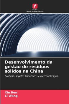 Desenvolvimento da gestão de resíduos sólidos na China (Portuguese Edition)