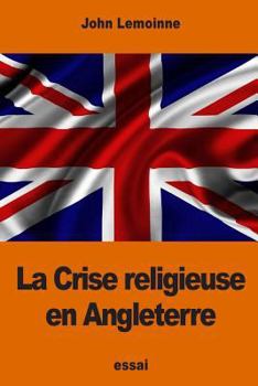 Paperback La Crise religieuse en Angleterre [French] Book
