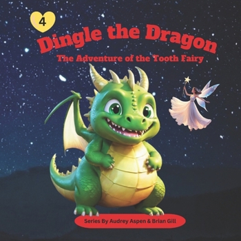 Dingle the Dragon: The Adventure of the Tooth Fairy