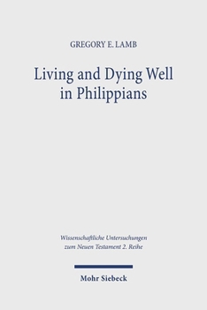 Living and Dying Well in Philippians: A Comparative Analysis of Ancient Sources