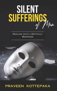 Paperback Silent Sufferings of Men: Dealing with a Difficult Marriage Book