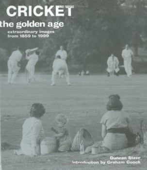 Paperback Cricket : The Golden Age - Extraordinary Images from 1859 to 1999 Book