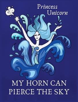 Princess Unicorn my horn can pierce the sky: Journal and Notebook for Girls - Composition Size (8.5"x 11") With Lined and Blank Pages, Perfect for Journal, Doodling, Sketching and Notebook