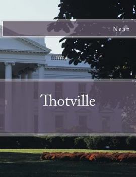 Thotville - Book #1 of the Thotville