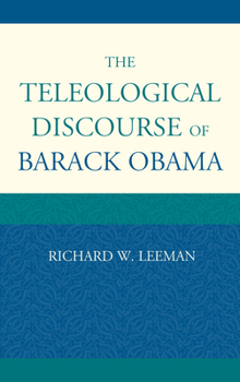 Hardcover The Teleological Discourse of Barack Obama Book