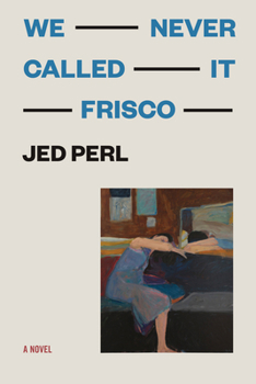 Paperback We Never Called It Frisco Book