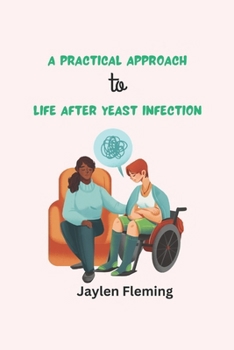 Paperback A Practical Approach to Life After Yeast Infection Book
