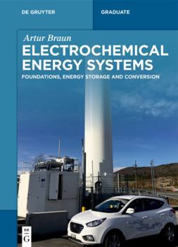 Paperback Electrochemical Energy Systems: Foundations, Energy Storage and Conversion Book