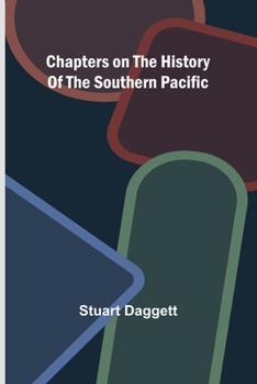 Paperback Chapters on the History of the Southern Pacific Book