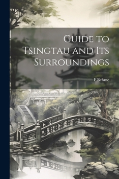 Paperback Guide to Tsingtau and Its Surroundings Book