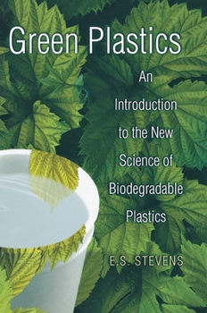 Hardcover Green Plastics: An Introduction to the New Science of Biodegradable Plastics Book