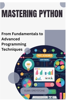 Paperback Mastering Python: From Fundamentals to Advanced Programming Techniques Book
