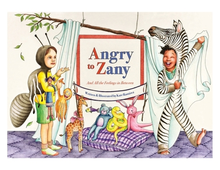 Paperback Angry to Zany: And All the Feelings in Between Book