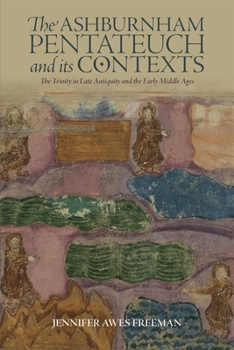 Hardcover The Ashburnham Pentateuch and Its Contexts: The Trinity in Late Antiquity and the Early Middle Ages [Latin] Book