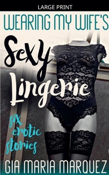 Paperback Wearing My Wife's Sexy Lingerie [Large Print] Book