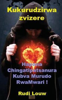 Paperback Kukurudzirwa Zvizere: Hapana Chingatipatsanura Kubva Murudo Rwamwari! [Shona] Book