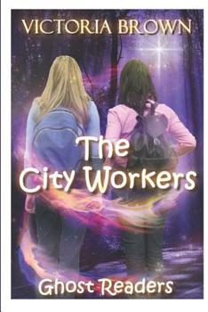 Paperback The City Workers: Ghost Readers Book