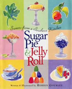 Hardcover Sugar Pie & Jelly Roll: Sweets from a Southern Kitchen Book