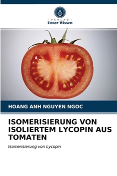 Paperback Isomerisierung Von Isoliertem Lycopin Aus Tomaten [German] Book