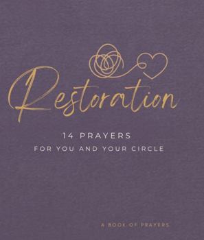 Paperback Restoration: 14 Prayers for You and Your Circle Book