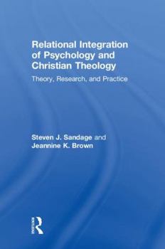 Hardcover Relational Integration of Psychology and Christian Theology: Theory, Research, and Practice Book