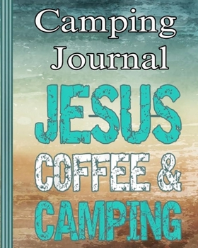 Paperback Camping Journal: Perfect RV Journal/Camping Diary or Gift for Campers: Over 120 Pages with Prompts for Writing: Capture Memories, Campi Book