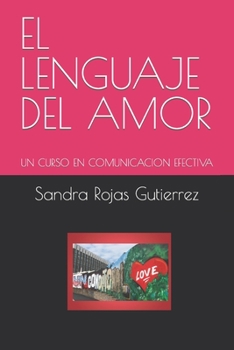 Paperback El Lenguaje del Amor: Un Curso En Comunicacion Efectiva [Spanish] Book